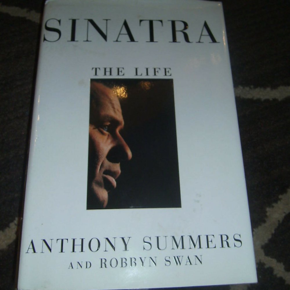 Sinatra The Life by Anthony Summers and Robbyn Swa